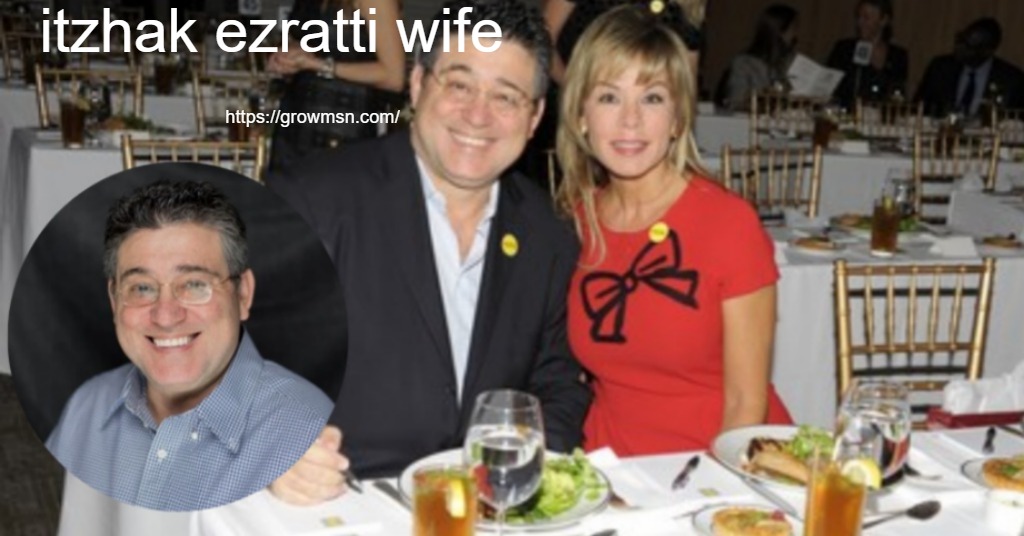 Itzhak Ezratti Wife